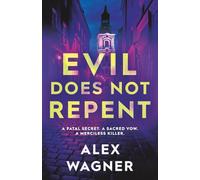 Evil Does Not Repent: A fatal secret. A sacred vow. A merciless killer. (Westerholt & Storm Thrillers)