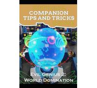 Evil Genius 2: World Domination Guide Official Companion Tips & Tricks