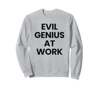 Evil Genius At Work Sweatshirt