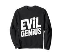 Evil Genius Mastermind Humor for Brainy Individuals Sweatshirt