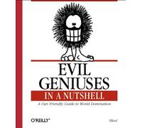 Evil Geniuses in a Nutshell - A User Friendly Guide to World Domination (Nutshell Handbook)
