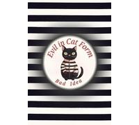 Evil in Cat Form Bad Idea - Funny Cat Notebook for Cat Lovers | Sarcastic Cat Humor Journal | Lined Hardcover Notebook for Writing, Notes & Cat Lover Gift