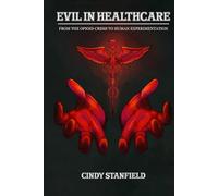 Evil in Healthcare: From the Opioid Crisis to Human Experimentation
