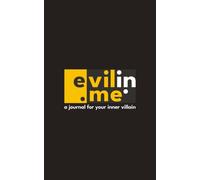 Evil in Me: A Journal for Your Inner Villain