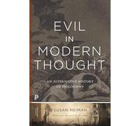 Evil in Modern Thought – An Alternative History of Philosophy – Princeton Classics
