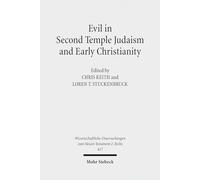 Evil in Second Temple Judaism and Early Christianity: 417 (Wissenschaftliche Untersuchungen zum Neuen Testament 2. Reihe)