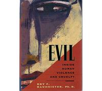 Evil: Inside Human Violence and Cruelty