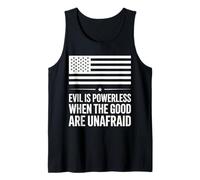 Evil is Powerless When The Good are Unafraid American Flag Tank Top