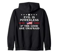 Evil is Powerless When the Good are Unafraid Fight Fascism Zip Hoodie