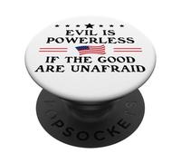 Evil is Powerless When the Good are Unafraid Resist Fascism PopSockets Adhesive PopGrip