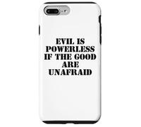 Evil is Powerless When the Good are Unafraid Resist Protest Case for iPhone 7 Plus/8 Plus