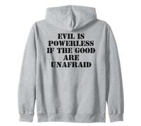 Evil is Powerless When the Good are Unafraid Resist Protest Zip Hoodie