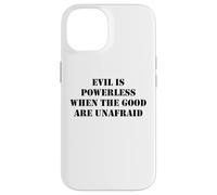 Evil is Powerless When the Good are Unafraid Save Democracy Case for iPhone 14