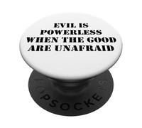 Evil is Powerless When the Good are Unafraid Save Democracy PopSockets Adhesive PopGrip