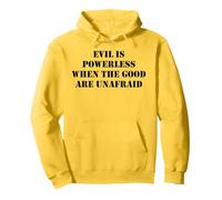 Evil is Powerless When the Good are Unafraid Save Democracy Pullover Hoodie