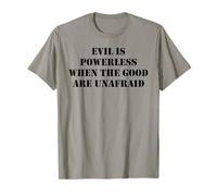 Evil is Powerless When The Good are Unafraid Save Democracy T-Shirt
