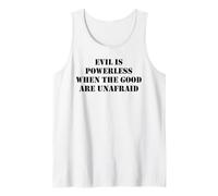 Evil is Powerless When The Good are Unafraid Save Democracy Tank Top