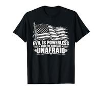 Evil is Powerless When The Good are Unafraid Value Graphic T-Shirt