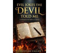 Evil Jokes The Devil Told Me: A Collection of Pitch-Black Humor