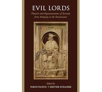 Evil Lords: Theories and Representations of Tyranny from Antiquity to the Renaissance