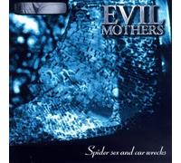 Evil Mothers - Spider Sex & Car Wrecks