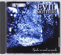 Evil Mothers - Spiders Sex and Car Wreckers