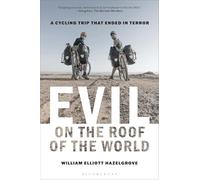 Evil on the Roof of the World: A Cycling Trip that Ended in Terror