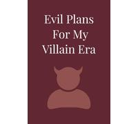 Evil Plans for My Villain Era: A Funny Blank Lined Journal for Schemes, Petty Thoughts, Goals, and Brilliant Comebacks