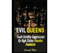 Evil Queens: Youth Fertility Suppression By High Status Females Feminism (Redpilled Progressive (satire))