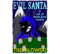 Evil Santa: A tale of Holly Jolly Horror