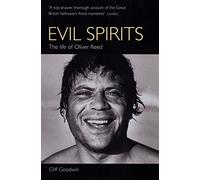 Evil Spirits: The Life of Oliver Reed
