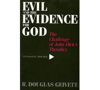 Evil & the Evidence For God: The Challenge of John Hick's Theodicy