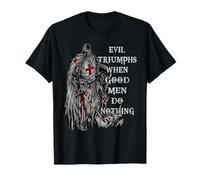 Evil Triumphs When Good Men Do Nothing T-Shirt
