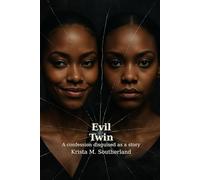Evil Twin: A confession disguised as a story