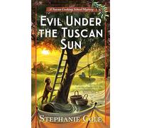 Evil Under the Tuscan Sun: 3 (A Tuscan Cooking School Mystery)