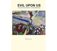 Evil Upon Us: A Novella to Save the World - And the White Raven: 1 (The Libertina Project)