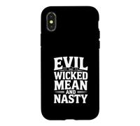 Evil Wicked Mean Nasty Humor for Bad Attitude Lovers Case for iPhone X/XS