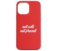 Evil Will Not Prevail Pope Leo XIV God Unity Hope Pray Peace Case for iPhone 13 Pro Max