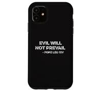 Evil Will Not Prevail Pope Leo XIV Unity Hope Pray Love God Case for iPhone 11