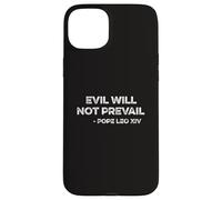 Evil Will Not Prevail Pope Leo XIV Unity Hope Pray Love God Case for iPhone 15 Plus