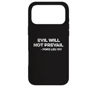 Evil Will Not Prevail Pope Leo XIV Unity Hope Pray Love God Case for iPhone 17 Pro Max