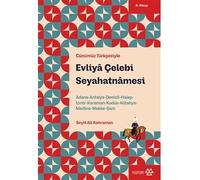Evliya Çelebi Seyahatnamesi 9. Kitap: Adana-Antalya-Denizli-Halep-İzmir-Karaman-Kudüs-Kütahya-Medine-Mekke-Şam