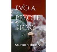 EVO a peyote story