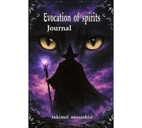 Evocation of Spirits Journal: Record Your Summoning Sessions, Sigils, Results & Experiences