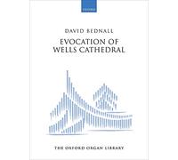 Evocation of Wells Cathedral (The Oxford Organ Library)