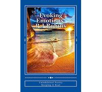 Evoking Emotions.: Uninhibited Poetry, Keeping it Real: Volume 2