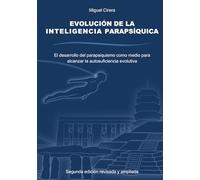 Evolución de la Inteligencia Parapsíquica: El desarrollo del parapsiquismo como medio para alcanzar la autosuficiencia evolutiva