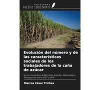 Evolución del número y de las características sociales de los trabajadores de la caña de azúcar: en los municipios de Barrinha, Guariba, Jaboticabal y Pitangueiras, entre 2007 y 2010