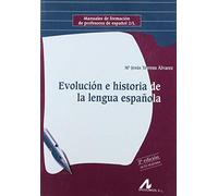 Evolucion e historia de la lengua espanola (2a ed. actualizada)