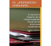 Evolución e impacto de la responsabilidad social de las empresas corporativa: En Prácticas empresariales contemporáneas